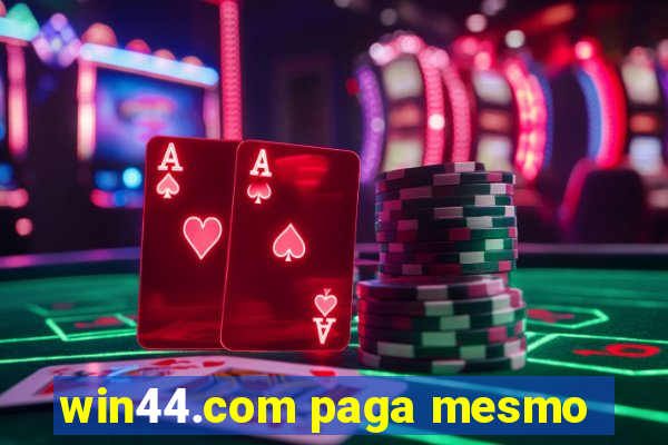 win44.com paga mesmo